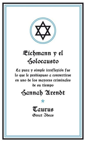 EICHMANN Y EL HOLOCAUSTO (GREAT IDEAS).. | Hannah Arendt