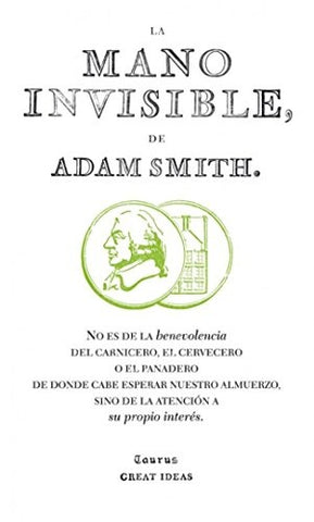 LA MANO INVISIBLE.. | Adam Smith