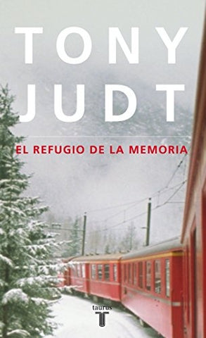 EL REFUGIO DE LA MEMORIA | Tony  Judt