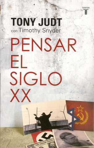 PENSAR EL SIGLO XX.. | Tony  Judt