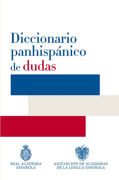 DICCIONARIO PANHISPANICO DE DUDAS | Real Academia Española