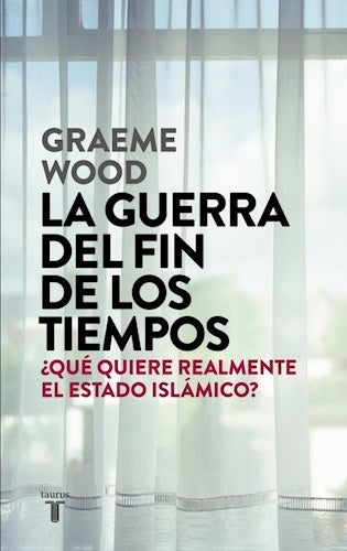 LA GUERRA DEL FIN DE LOS TIEMPOS | Graeme Wood