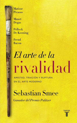 El arte de la rivalidad | Sebastian Smee