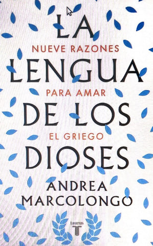 LA LENGUA DE LOS DIOSES.. | ANDREA MARCOLONGO
