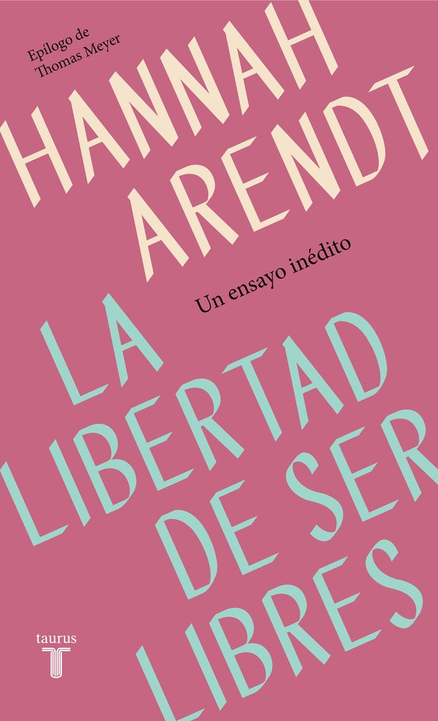 LA LIBERTAD DE SER LIBRES.. | Hannah Arendt