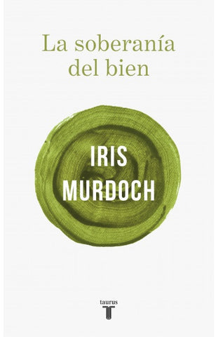 LA SOBERANÍA DEL BIEN | iris Murdoch