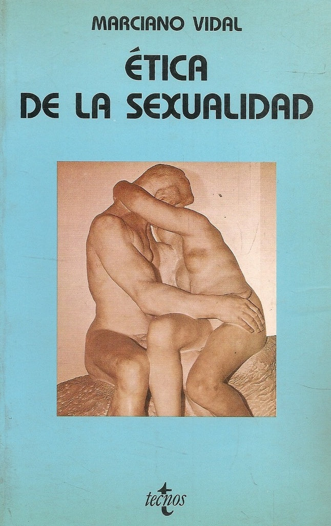 ÉTICA DE LA SEXUALIDAD.. | Marciano  Vidal