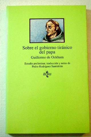 SOBRE EL GOBIERNO TIRANICO DEL PAPA | GUILLERMO  DE OCKHAM