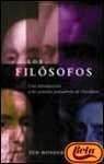 LOS FILOSOFOS una introduccion a los pensadores de Occidente  | Ted Honderich