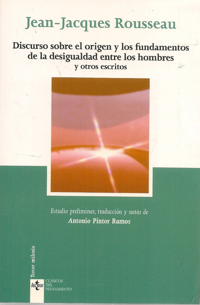 Discurso sobre el origen y los fundamentos de la desigualdan entre los hombres y otros escritos | Jean-Jacques Rousseau