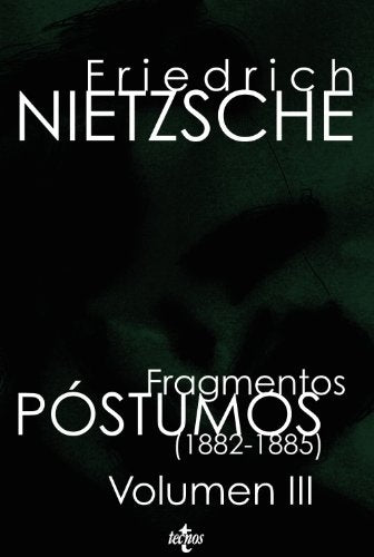 Fragmentos póstumos 1882 - 1885 volumen III | F. Nietzsche