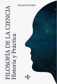 FILOSOFÍA DE LA CIENCIA: HISTORIA Y PRÁCTICA.. | MAURICIO SUAREZ ALLER