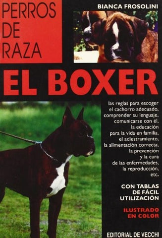 EL BOXER (PERROS DE RAZA).. | Bianca Frosolini