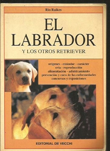 EL LABRADOR Y LOS OTROS RETRIEVER.. | Rio Raikes