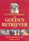 LA ENCICLOPEDIA DEL GOLDEN RETRIEVER.. | A. Pandolfi