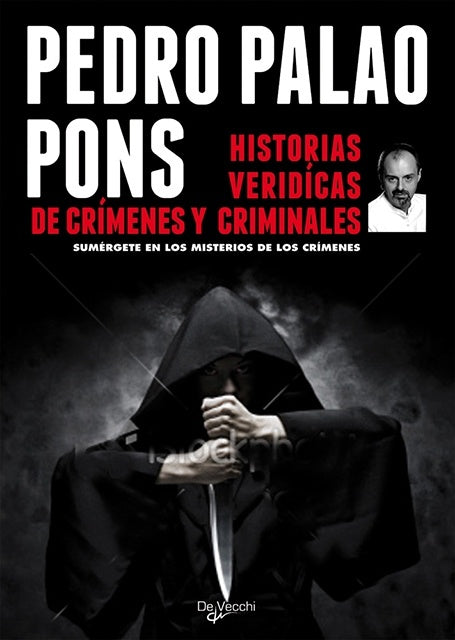 HISTORIAS VERÍDICAS DE CRÍMENES Y CRIMINALES.. | Pedro Palao Pons