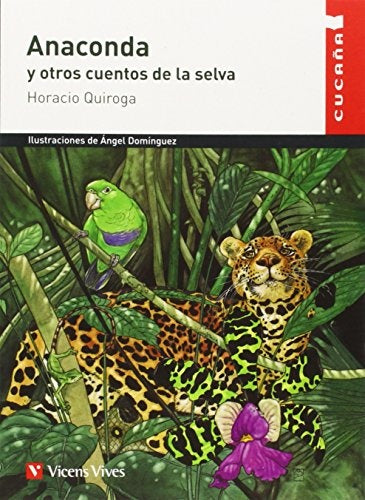 ANACONDA Y OTROS CUENTOS DE LA SELVA.. | HORACIO QUIROGA
