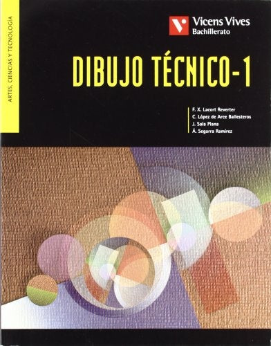 DIBUJO TÉCNICO 1.. | F. X. LACORT REVERTER