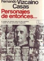 PERSONAJES DE ENTONCES... | Fernando Vizcaíno Casas