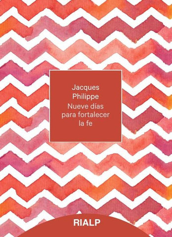 Nueve días para fortalecer la fe | Jacques Philippe