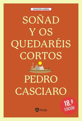Soñad y os quedaréis cortos | Pedro Casciaro