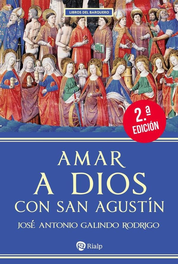 Amar a Dios con san Agustín | José Antonio Galindo Rodrigo