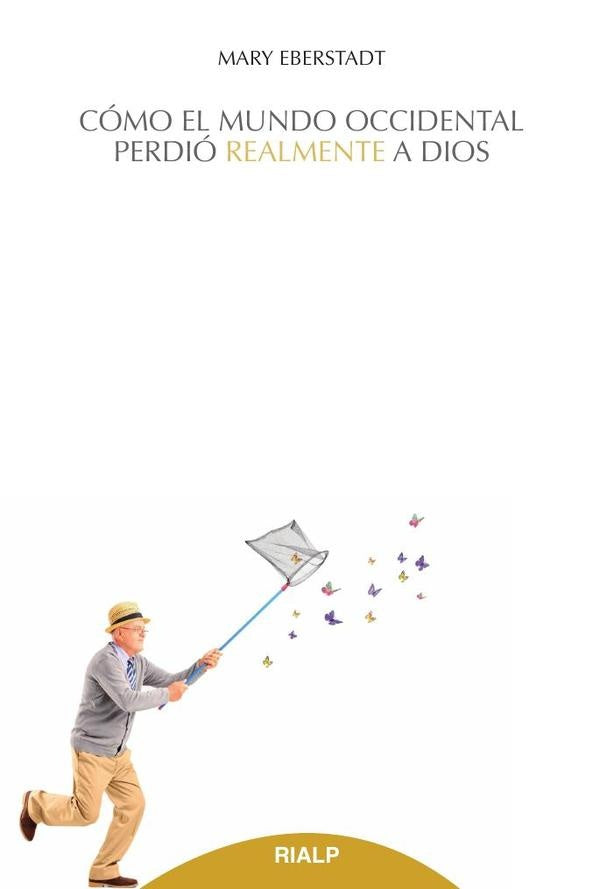 Cómo el mundo occidental perdió realmente a Dios | Mary Eberstadt