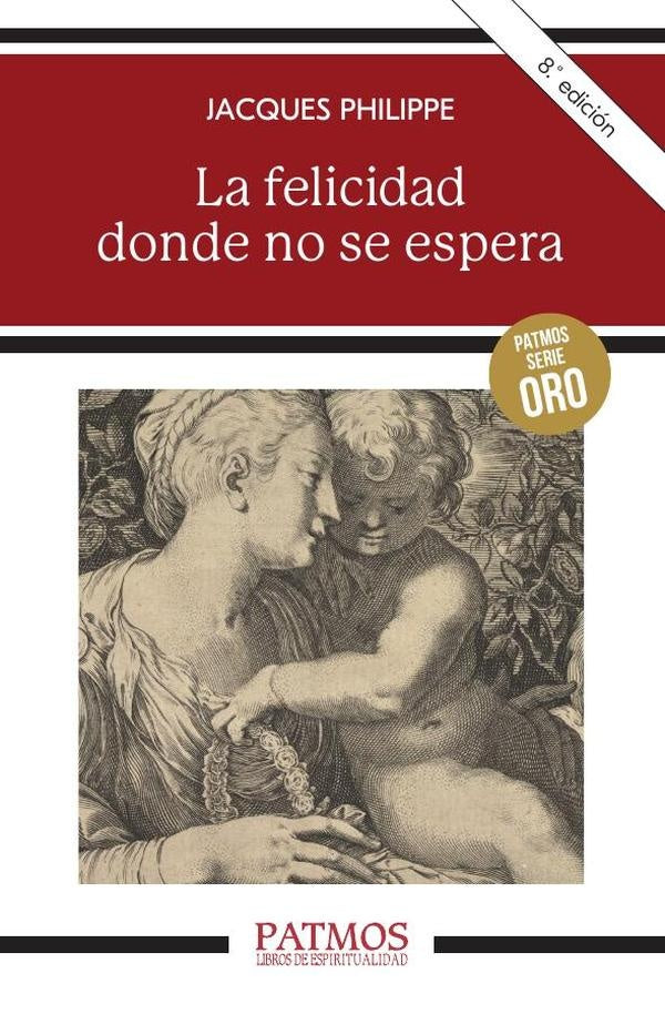 La felicidad donde no se espera | Jacques Philippe