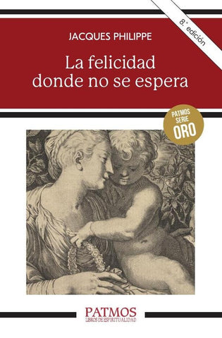 La felicidad donde no se espera | Jacques Philippe