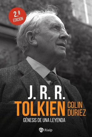 J. R. R. Tolkien. Génesis de una leyenda | Colin Duriez