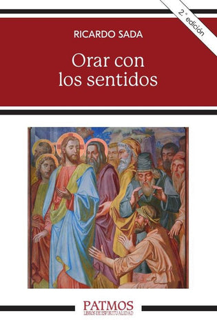 Orar con los sentidos | Ricardo Sada