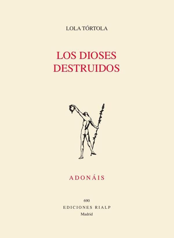 Los dioses destruidos | Lola Tórtola