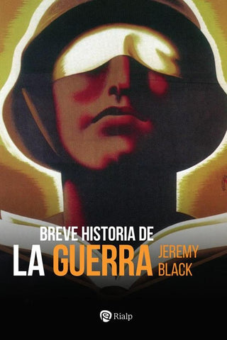Breve historia de la guerra | Jeremy Black