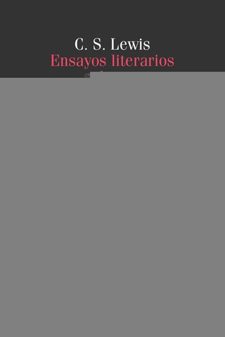 Ensayos literarios selectos | C.S.  Lewis