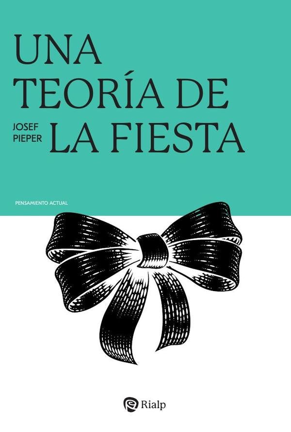 Una teoría de la fiesta | Josef Pieper