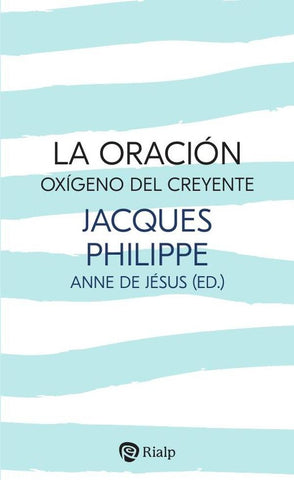 La oración, oxígeno del creyente | Jacques Philippe