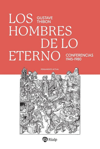 Los hombres de lo eterno | Gustave Thibon