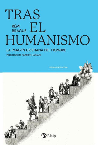 Tras el humanismo | Rémi Brague