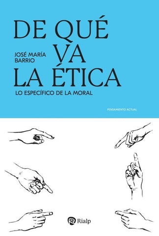 De qué va la ética | José María Barrio Maestre