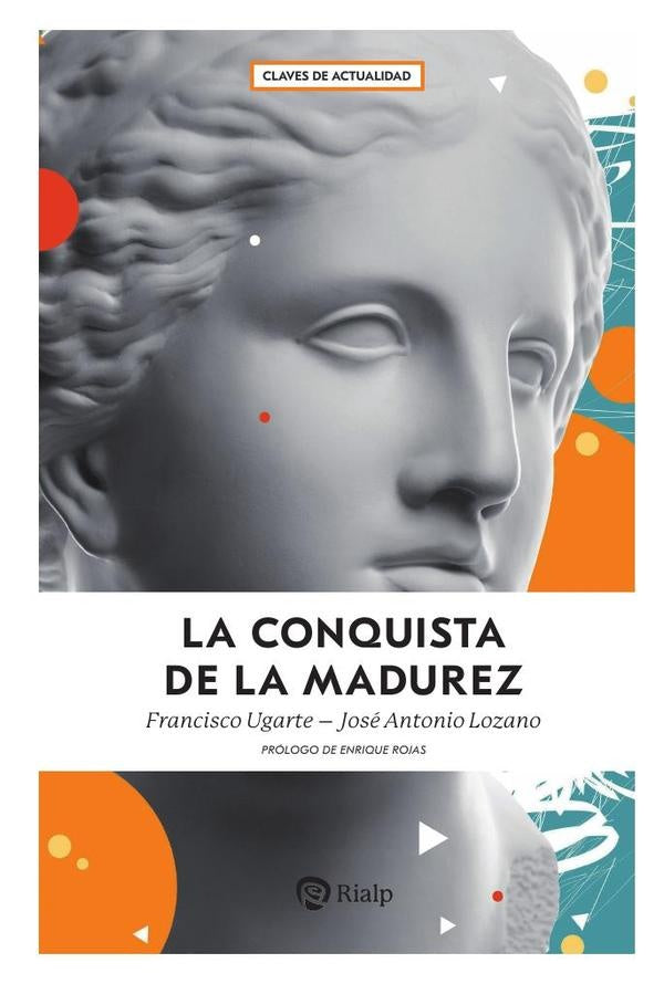 La conquista de la madurez | Ugarte Corcuera, Lozano Díez