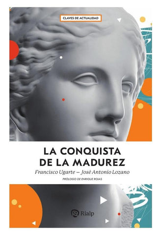 La conquista de la madurez | Ugarte Corcuera, Lozano Díez