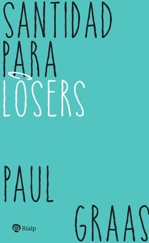Santidad para losers | Paul Graas