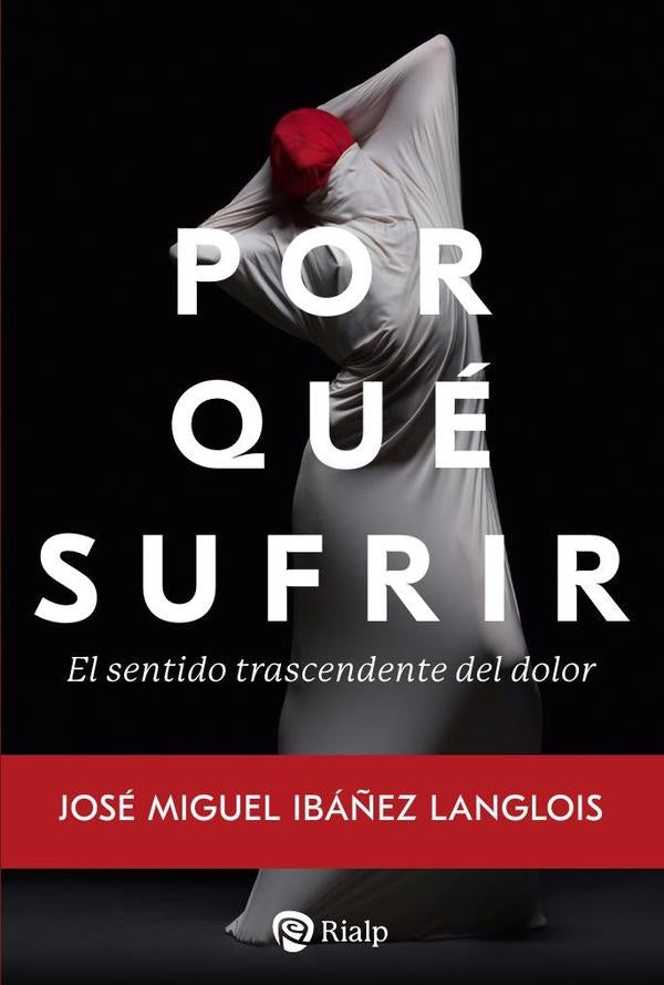 Por qué sufrir | José Miguel Ibáñez Langlois