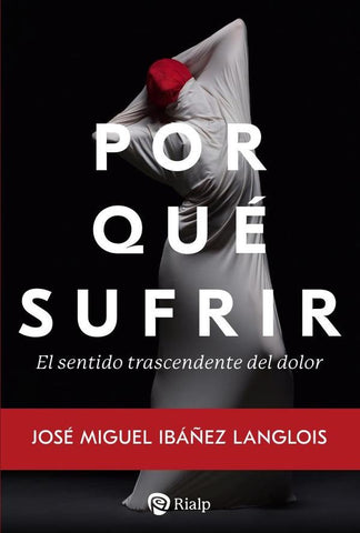 Por qué sufrir | José Miguel Ibáñez Langlois
