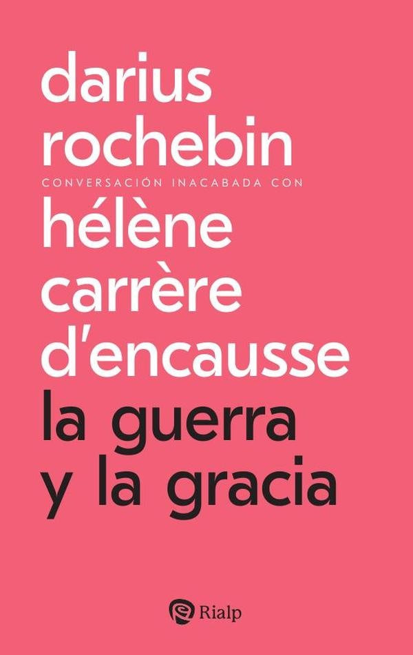 La guerra y la gracia | Rochebin, D'Encausse