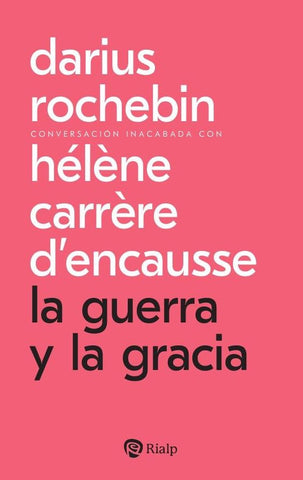 La guerra y la gracia | Rochebin, D'Encausse