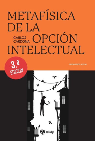 Metafísica de la opción intelectual | Carlos Cardona Pescador