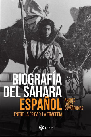 Biografía del Sáhara Español | Andrés López-Covarrubias