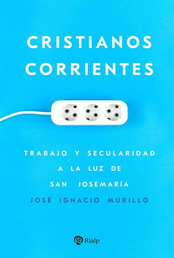 Cristianos corrientes | José Ignacio Murillo