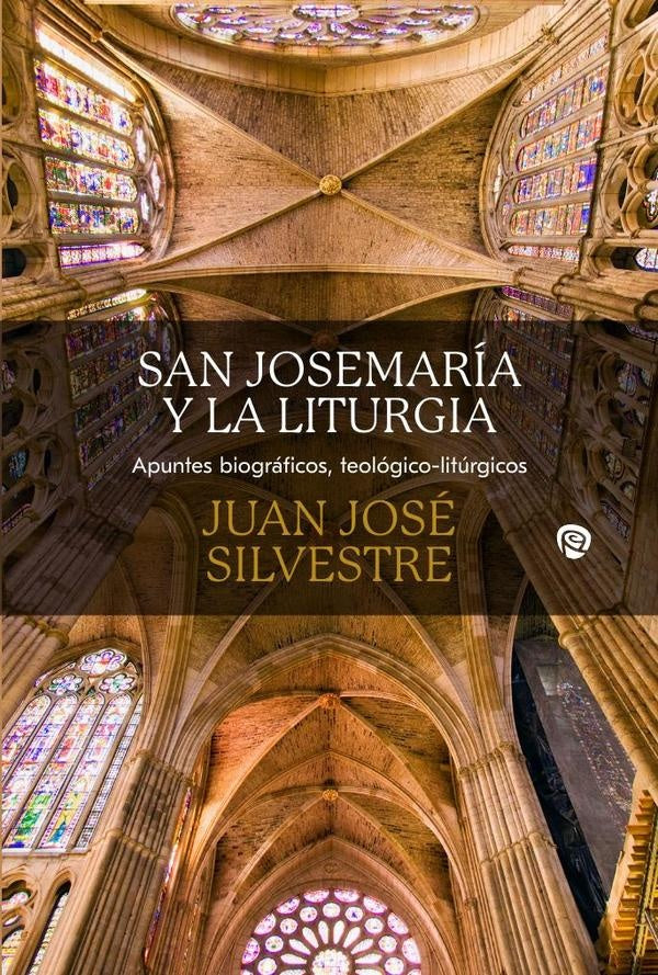 San Josemaría y la liturgia | Juan José Silvestre Valor